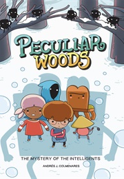 Peculiar Woods: The Mystery of the Intelligents (Andrés J. Colmenares)