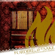 Fordirelifesake - Dance.Pretend.Forget.Defend