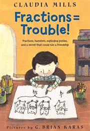 Fractions = Trouble! (Claudia Mills)