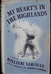 My Heart&#39;s in the Highlands (William Saroyan)