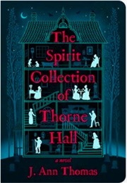 The Spirit Collection of Thorne Hall (J. Ann Thomas)