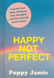 Happy Not Perfect (Poppy Jamie)