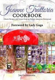 Joanne Trattoria Cookbook (Joe Germanotta)