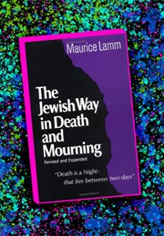 The Jewish Way in Death and Mourning (Maurice Lamm)