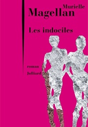 Les Indociles (Murielle Magellan)