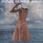 Future Islands - Spirit