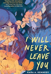 I Will Never Leave You (Kara A. Kennedy)