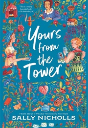 Yours From the Tower (Sally Nicholls)