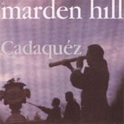 Marden Hill – Cadaquez