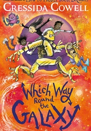 Which Way Round the Galaxy (Cressida Cowell)