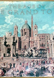 The Age of the Grand Tour (Edited by Anthony Burgess &amp; Francis Haskell)