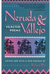 Neruda &amp; Vallejo (Edited by Robert Bly)