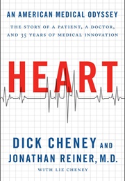 Heart: An American Medical Odyssey (Dick Cheney and Jonathan Reiner)