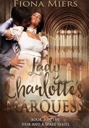 Lady Charlotte&#39;s Marquess (Fiona Miers)