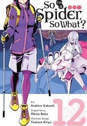 So I&#39;m a Spider, So What?, Vol. 12 (Manga) (So I&#39;m a Spider, So What? (Asahiro Kakashi)