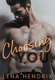 Choosing You (Lena Hendrix)