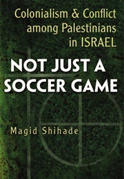 Not Just a Soccer Game (Magid Shihade)