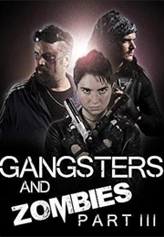 Gangsters and Zombies Part III (2018)