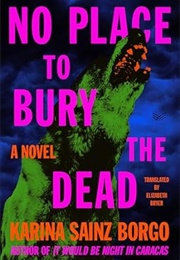 No Place to Bury the Dead (Karina Sainz Borgo)