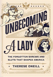 Unbecoming a Lady (Therese Oneill)