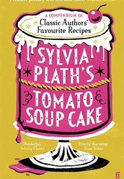 Sylvia Plath&#39;s Tomato Soup Cake (Various)