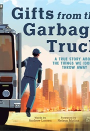 Gifts From the Garbage Truck (Andrew Larsen)