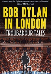 Bob Dylan in London (KG Miles)