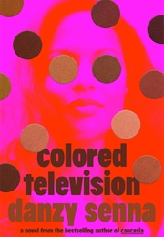 Colored Television (Danzy Senna)