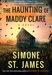 The Haunting of Maddy Clare (Simone St. James)