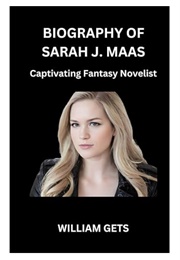 Biography of Sarah J. Maas (William Gets)