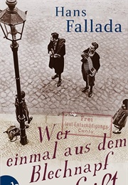 Wer Einmal Aus Dem Blechnapf Frisst (Hans Fallada)