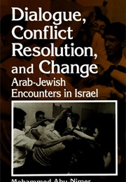 Dialogue, Conflict Resolution, and Change (Mohammed Abu-Nimer)