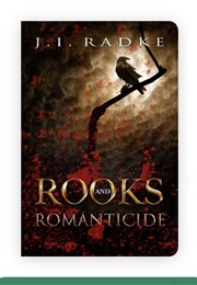 Rooks and Romanticide (J.I. Radke)