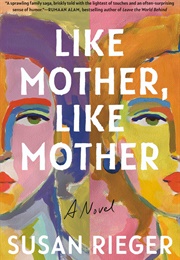 Like Mother, Like Mother (Susan Rieger)