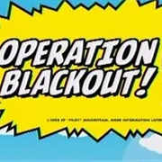 S1.E0: Operation Blackout