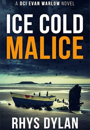 Ice Cold Malice (Rhys Dylan)