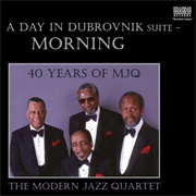 The Modern Jazz Quartet - A Day in Dubrovnik Suite: Morning (MJQ - Live Milt Jackson, John Lewis)