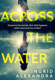 Across the Water (Ingrid Alexander)