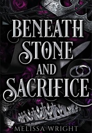 Beneath Stone and Sacrifice (Melissa Wright)