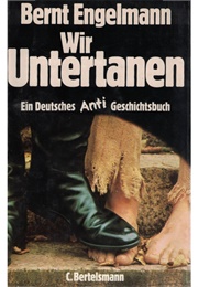 Wir Untertanen (Bernt Engelmann)