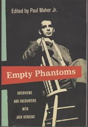 Empty Phantoms (Interviews With Jack Kerouac)