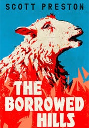 The Borrowed Hills (Scott Preston)