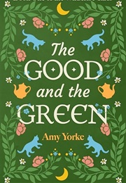 The Good and the Green (Amy Yorke)