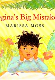 Regina&#39;s Big Mistake (Marissa Moss)