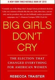 Big Girls Don&#39;t Cry (Rebecca Traister)