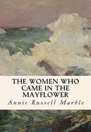 The Women Who Came in the Mayflower (Marble, Annie Russell)