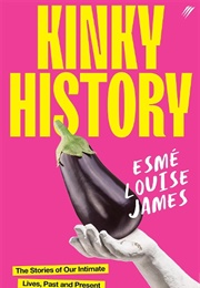 Kinky History (Esmé Louise James)