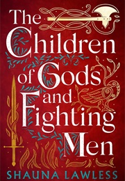 The Children of Gods and Fighting Men (Shauna Lawless)