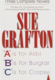 A Is for Alibi; B Is for Burglar; C Is for Corpse (Sue Grafton)