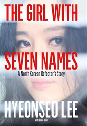 The Girl With Seven Names: A North Korean Defector&#39;s Story (Lee, Hyeonseo)